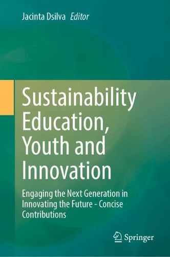 Sustainability Education, Youth and Innovation: Engaging the Next Generation in Innovating the Future - Concise Contributions