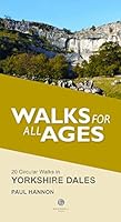 Walks for All Ages in Yorkshire Dales: 20 Short Walks for All Ages 1909914177 Book Cover