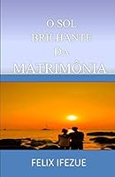 O Sol Brilhante Da Matrim�nia B08DSS82XR Book Cover