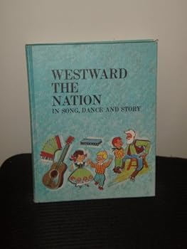 Hardcover Westward the Nation in song, Dance and Story Book