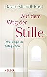  Auf dem Weg der Stille: Das Heilige im Alltag leben