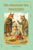  Die Abenteuer des Pinocchio: Ein zeitloses Märchen über Träume, Mut und das Erwachsenwerden – Neu gestaltete klassische Ausgabe mit Originalillustrationen