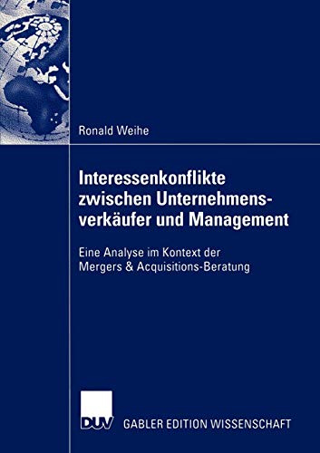 Interessenkonflikte zwischen Unternehmensverkäufer und Management : Eine Analyse im Kontext der Mer Interessenkonflikte zwischen Unternehmensverkäufer und Management : Eine Analyse im Kontext der Mer