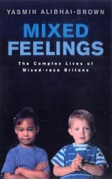 Paperback Mixed Feelings: The Complex Lives of Mixed-Race Britons Book