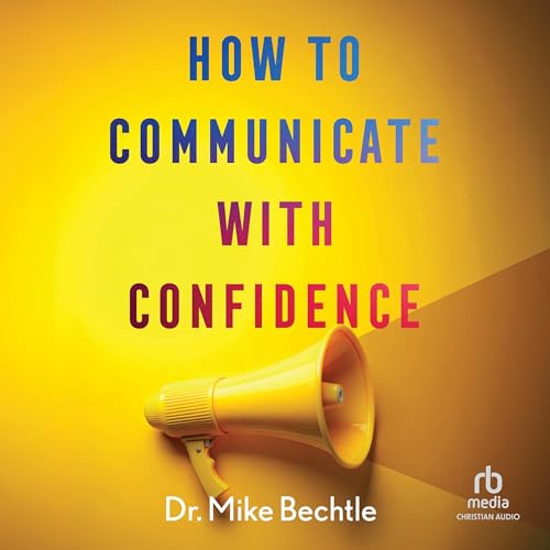 How to Communicate with Confidence Audiolivro Por Dr. Mike Bechtle capa