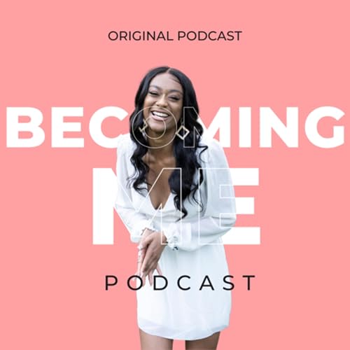 Ep. 5 | Making Friends in Your Twenties | Becoming Me Podcast