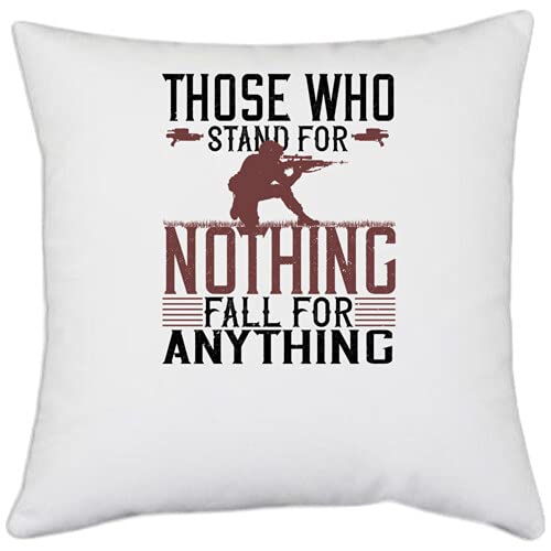 UDNAGWhite Polyester 'Military | Those who Stand for Nothing Fall for Anything' Pillow Cover [16 Inch X 16 Inch]