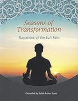 Seasons of Transformation: Narratives of the Sufi Path 1734315148 Book Cover