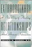 Extraordinary Relationships: A New Way of Thinking About Human Relationships by Gilbert, Roberta M. [31 December 1992]