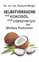 Selbstversuche Mit Kokosol U. Coenzym Q10 Bei Morbus Parkinson 3732371301 Book Cover