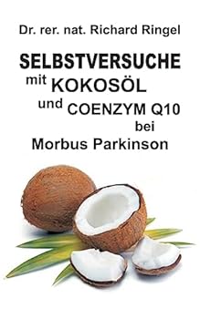 Selbstversuche Mit Kokosol U. Coenzym Q10 Bei Morbus Parkinson