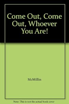Unknown Binding Come Out, Come Out, Whoever You Are! Book