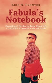 Paperback Fabula's Notebook: Everything I Needed to Know About Life, I Pretty Much Learned in the 9th Grade Book