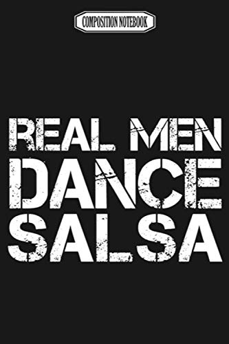 Composition Notebook: Real Men Dance Salsa Wii Gavin Decorations Acaademy Switch Revolution Dance Notebook Journal Notebook Blank Lined Ruled 6x9 100 Pages
