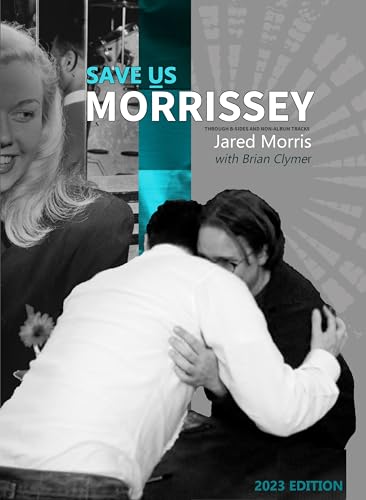 Save Us Morrissey: Through B-Sides and Non-Album Tracks (English ...