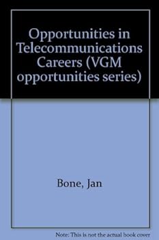 Opportunities in Telecommunications Careers (Vgm Opportunities Series) by Bone Jan (1989-11-01) Hardcover