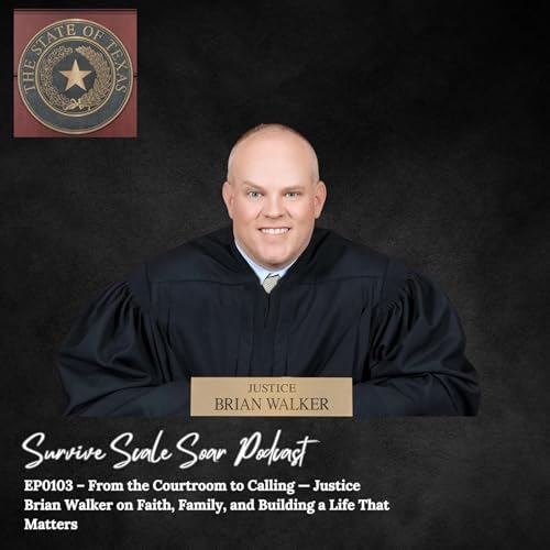 From the Courtroom to Calling — Justice Brian Walker on Faith, Family, and Building a Life That Matters
