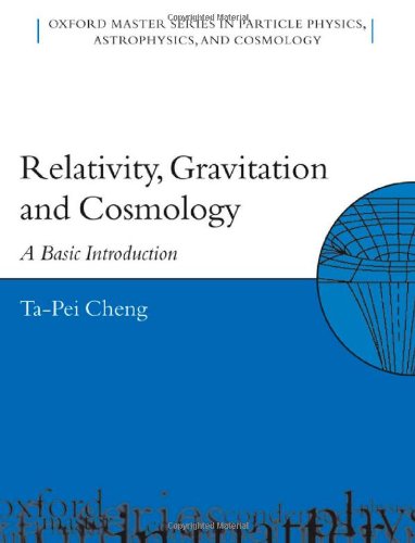Relativity, Gravitation, and Cosmology: A Basic Introduction (Oxford Master Series in Physics)