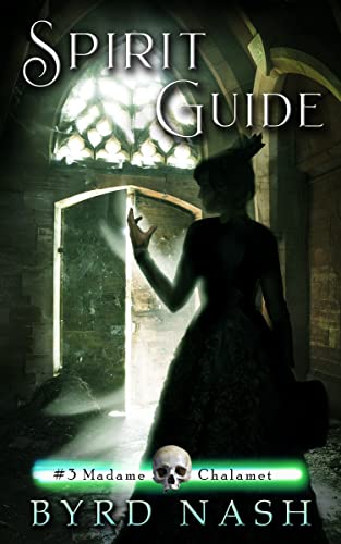 Spirit Guide: Madame Chalamet Ghost Mysteries Volume 3