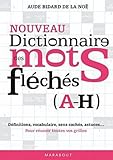 Dictionnaire des mots fléchés: Tome 1 (A-H)