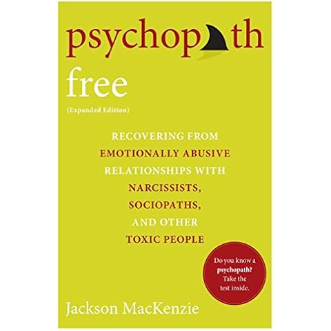 Psychopath Free (Expanded Edition): Recovering from Emotionally Abusive Relationships With Narcissists, Sociopaths, and Other Toxic People Cover