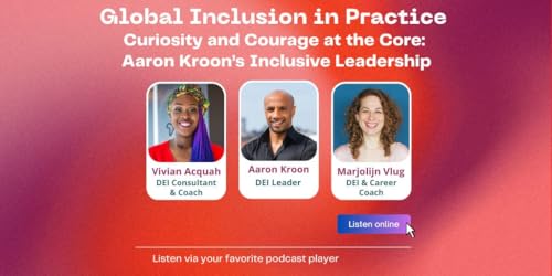Curiosity and Courage at the Core: Aaron Kroon’s Inclusive Leadership cover art