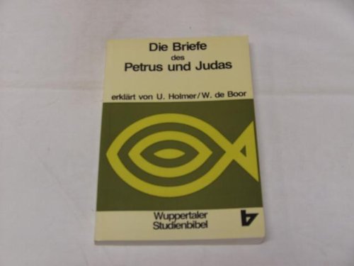 Die Briefe des Petrus und Judas: Wuppertaler Studienbibel, NT, Sonderausgabe, Bd.18, Die Briefe des Die Briefe des Petrus und Judas: Wuppertaler Studienbibel, NT, Sonderausgabe, Bd.18, Die Briefe des