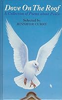 Dove on the Roof: A Collection of Poems About Peace 0416185916 Book Cover