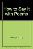 How to Say It with Poems 0942323262 Book Cover