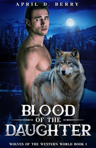 Blood of The Daughter: Wolves of The Western Wo... B0CWXZZ4KG Book Cover