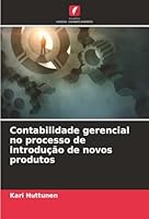 Contabilidade gerencial no processo de introdução de novos produtos (Portuguese Edition) 6208485258 Book Cover
