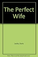 The Perfect Wife: The Life of Mary Anne Disraeli B001J1X9JI Book Cover