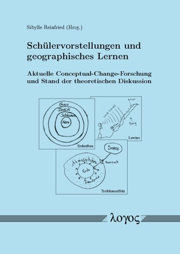 Schülervorstellungen und geographisches Lernen: Aktuelle Conceptual-Change-Forschung und Stand der theoretischen Diskussion