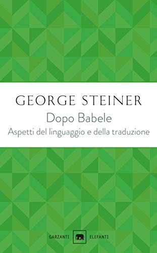 Dopo Babele: Aspetti del linguaggio e della