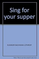 Sing for your supper B0007E522K Book Cover