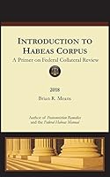 Introduction to Habeas Corpus, A Primer on Federal Collateral Review 1388486172 Book Cover