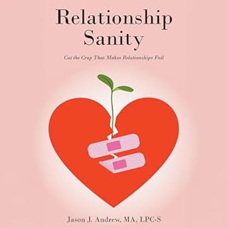 Relationship Sanity Audiobook By Jason J. Andrew MA LPC-S cover art
