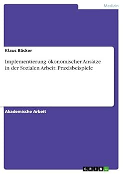 Paperback Implementierung ökonomischer Ansätze in der Sozialen Arbeit: Praxisbeispiele [German] Book