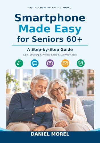 Image of Smartphone Made Easy for Seniors 60+: A Step by Step Guide (Digital Confidence 60+)