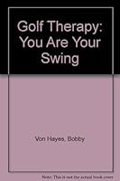 Golf Therapy: You Are Your Swing 0942101049 Book Cover