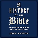 A History of the Bible: The Story of the World's Most Influential Book