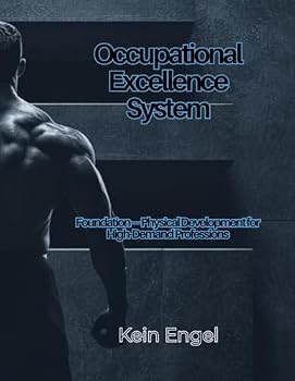 Occupational Excellence System: Foundation—Physical Development for High-Demand Professions