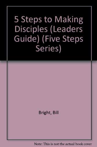 5 Steps to: Making Disciples Leader's Guide (Fi... 1563990555 Book Cover
