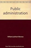 Public Administration: Politics, Policy, and the Political System 0394324269 Book Cover