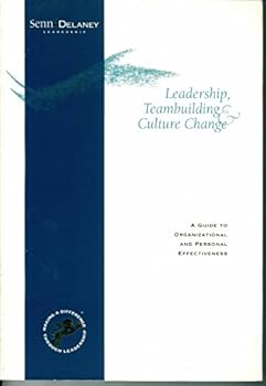 Paperback Leadership, Teambuilding and Culture Change - A Guide to Organizational and Personal Effectiveness Book
