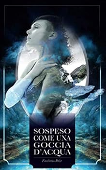 Paperback Sospeso come una goccia d'acqua (Italian Edition) [Italian] Book