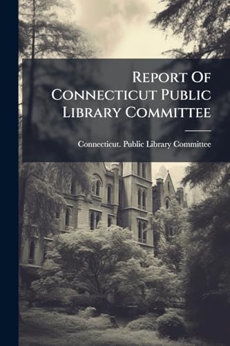 Report Of Connecticut Public Library Committee