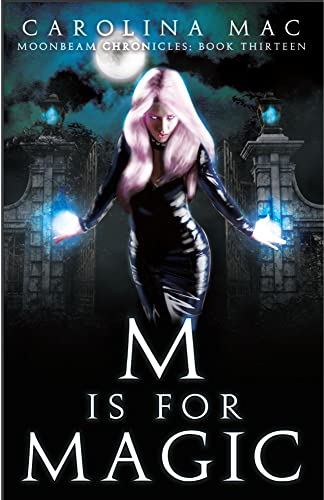 Image of M is for Magic: The A, B, C's of Witchery (Moonbeam Chronicles Book 13)
