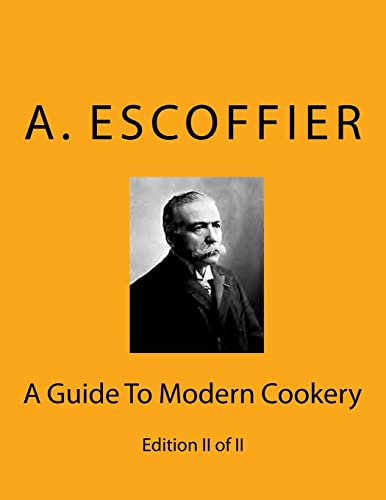 Escoffier: A Guide To Modern Cookery: Edition II of II