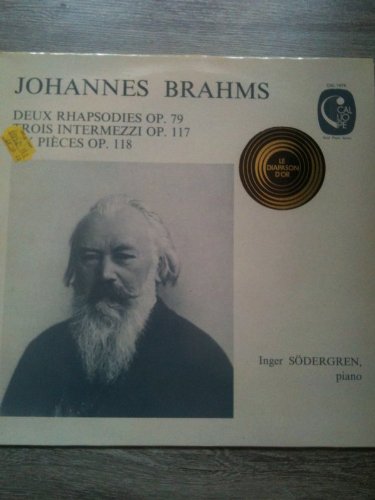 Inger Södergren joue BRAHMS : 2 rhapsodies Op. 79 ; 3 intermezzi, Op. 117; 6 pièces Op. 118